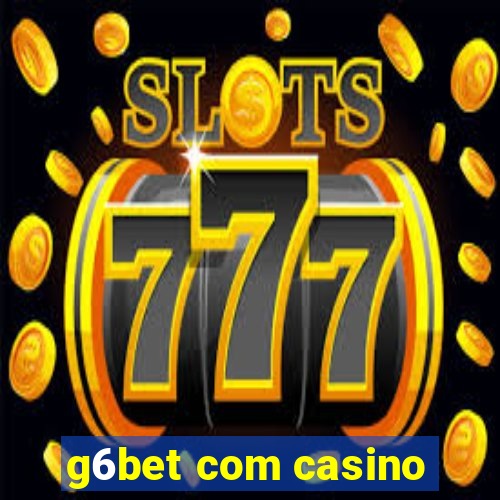 g6bet com casino